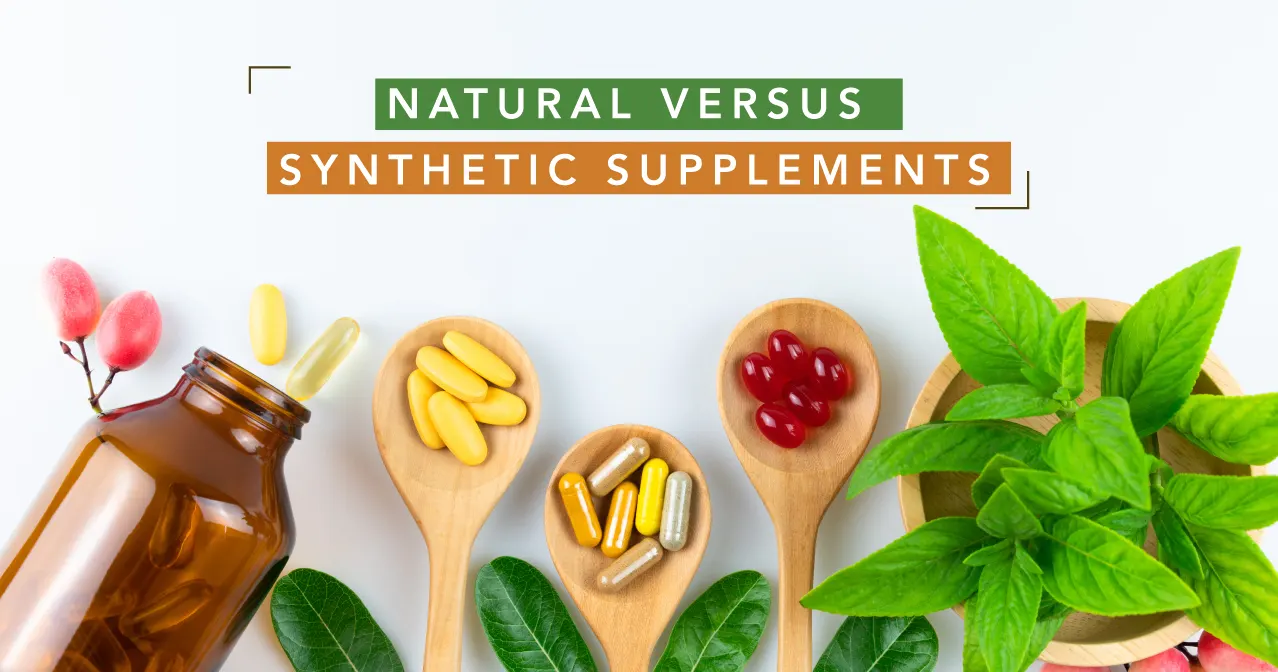 Natural versus Synthetic Supplements